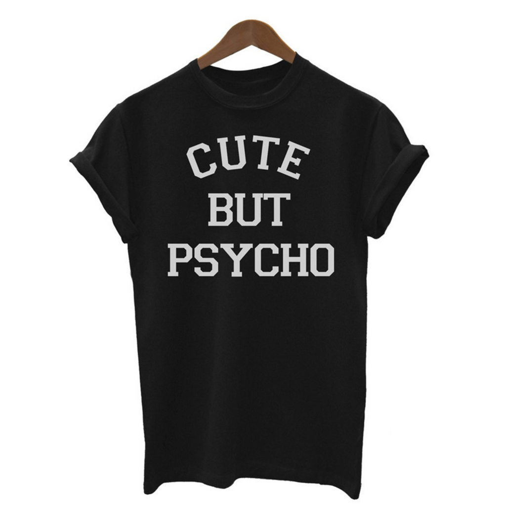 Cute but psycho tee