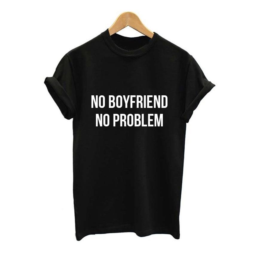 NO BOYFRIEND NO PROBLEM T-Shirts